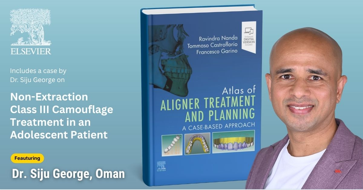 Atlas of Aligner Treatment and Planning — Dr. Siju George Elsevier contribution